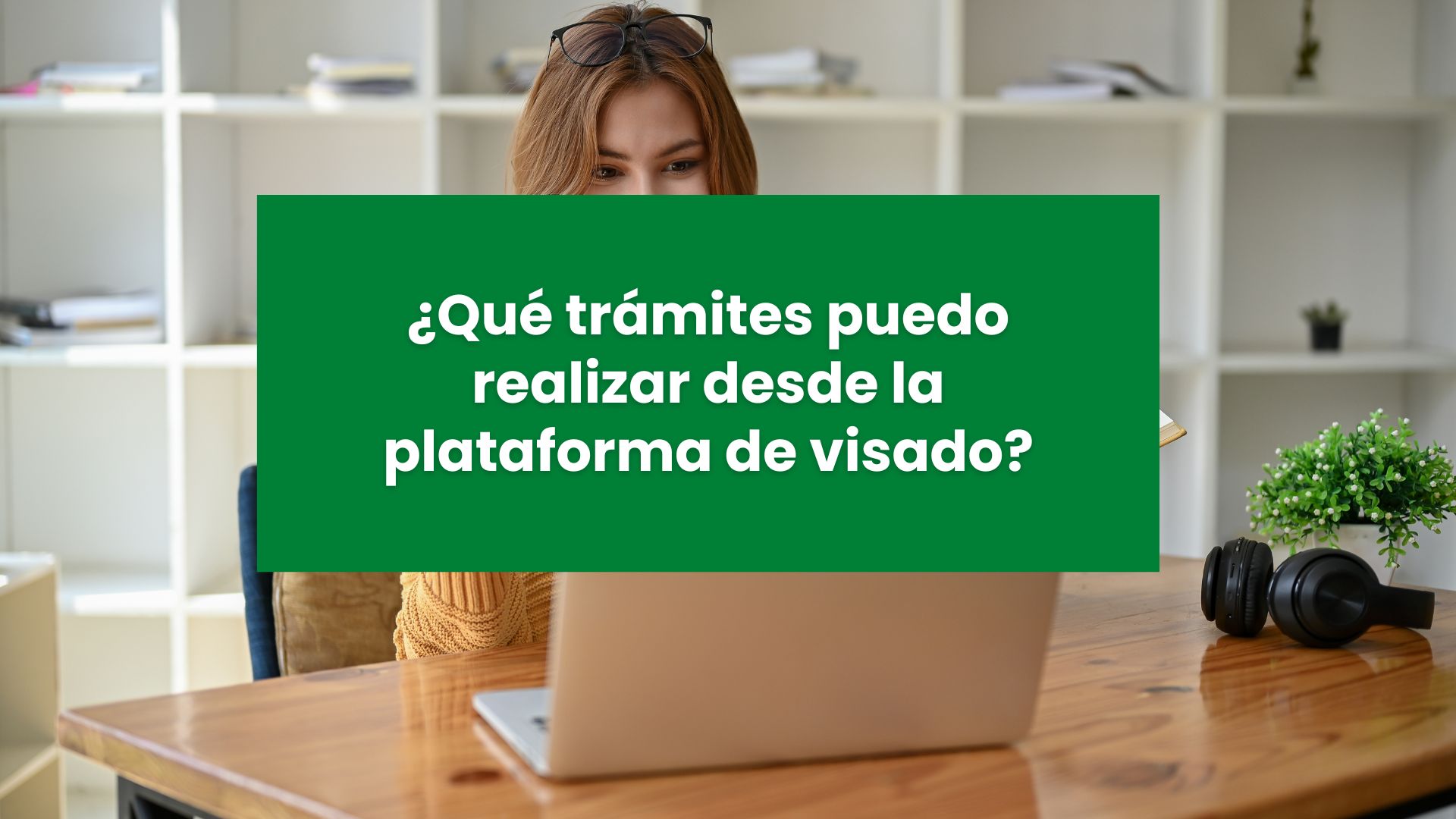 ¿Qué trámites puedo realizar desde la plataforma de visado?