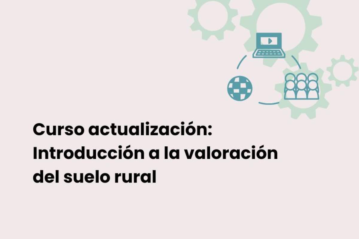 Curso actualización: Introducción a la valoración del suelo rural