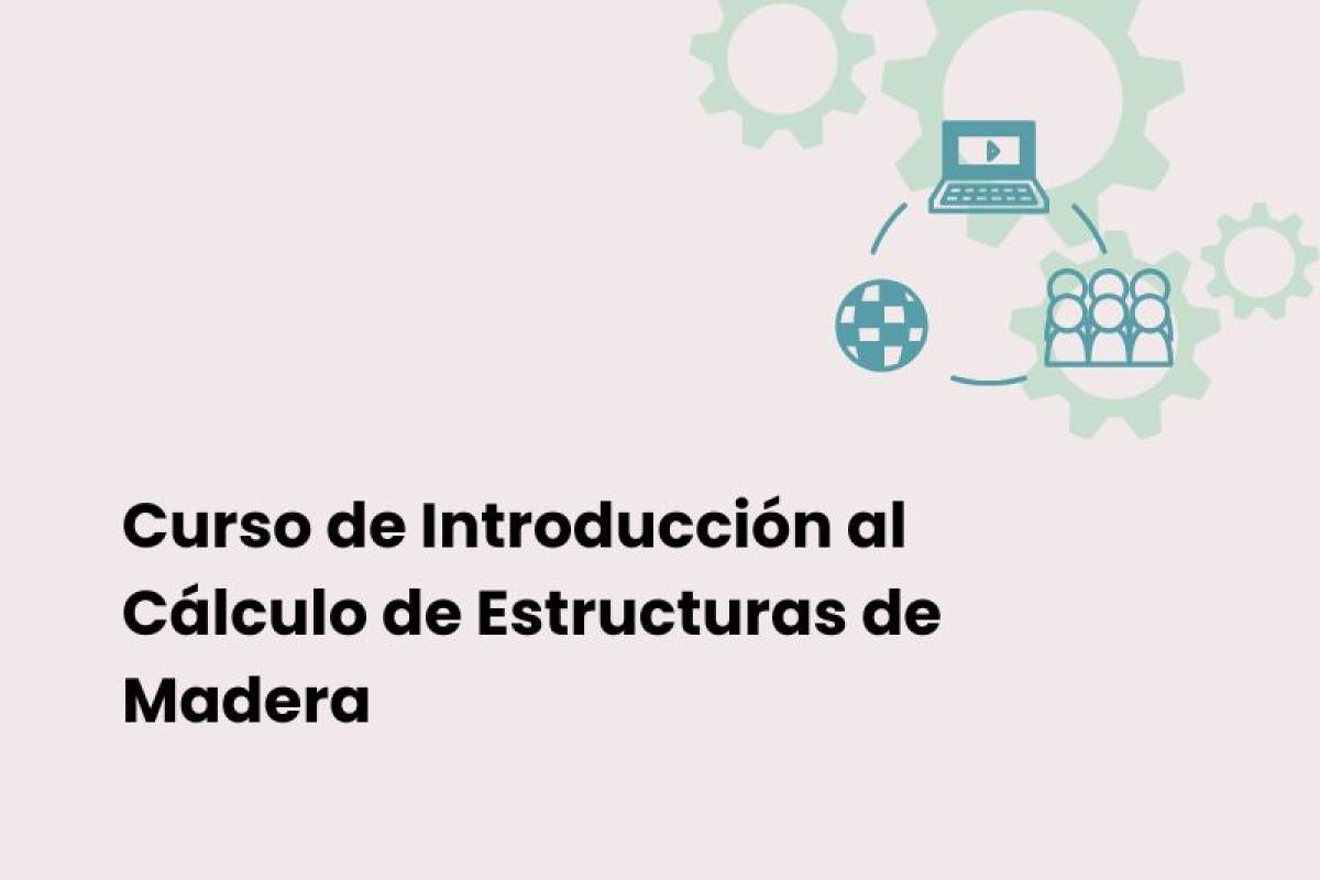 Curso de Introducción al Cálculo de Estructuras de Madera