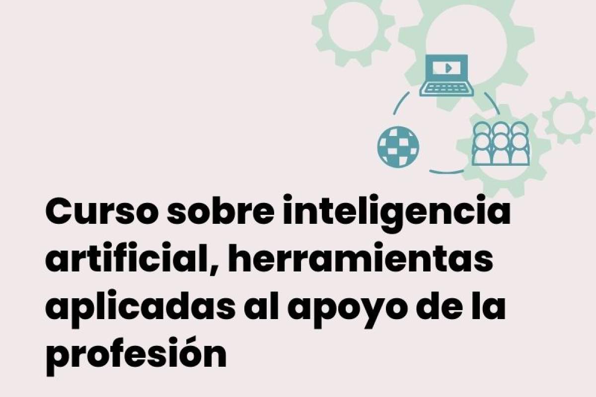 Curso Inteligencia artificial herramientas aplicadas al apoyo de la profesión