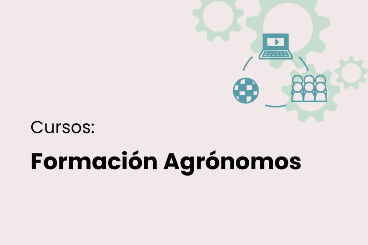 Próximos cursos en Formación Agrónomos Próximos cursos en Formación Agrónomos