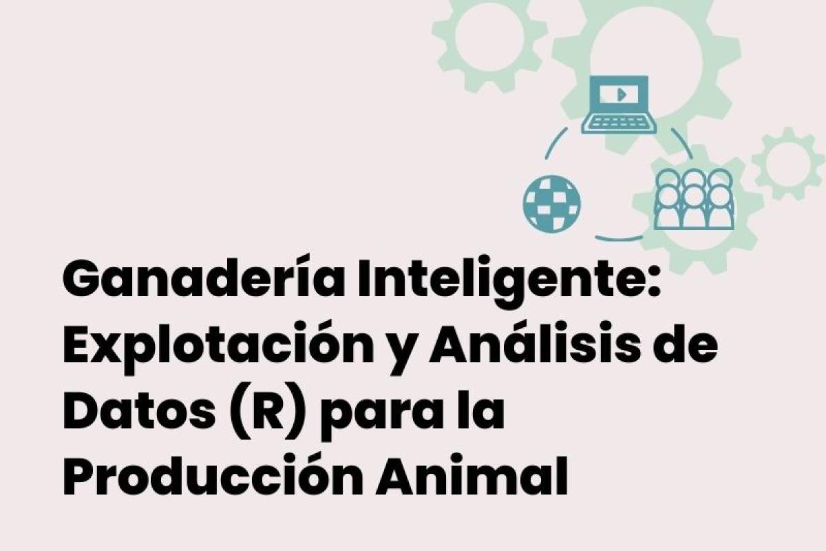 Ganadería inteligente: Explotación y análisis de datos (R) para la producción animal