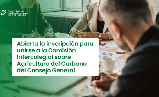 Abierta la inscripción para unirse a la Comisión Intercolegial sobre Agricultura del Carbono del Consejo General