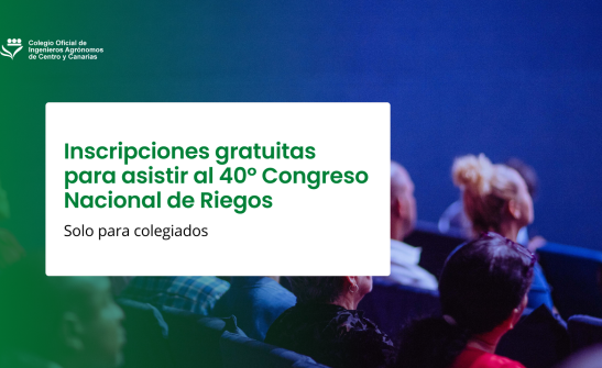 Agrónomos - Inscripciones gratuitas para asistir al 40º Congreso Nacional de Riegos