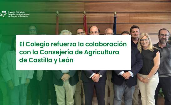 El Colegio refuerza la colaboración con la Consejería de Agricultura de Castilla y León