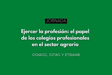 Jornada: “Ejercer la profesión: el papel de los colegios profesionales en el sector agrario”