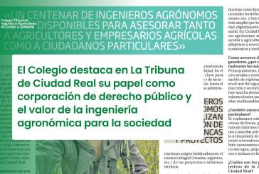 El Colegio destaca en La Tribuna de Ciudad Real su papel como corporación de derecho público y el valor de la ingeniería agronómica para la sociedad