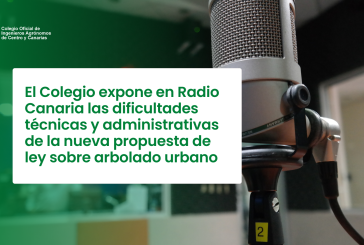 El Colegio expone en Radio Canaria las dificultades técnicas y administrativas de la nueva propuesta de ley sobre arbolado urbano