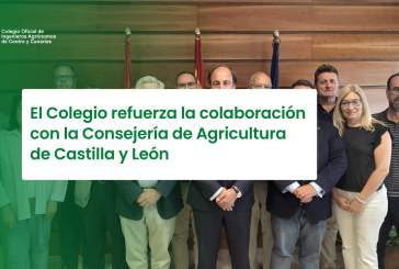 El Colegio refuerza la colaboración con la Consejería de Agricultura de Castilla y León