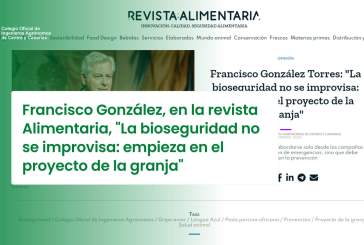 Francisco González: "La bioseguridad no se improvisa: empieza en el proyecto de la granja"