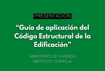 El Ministerio de Vivienda y el Instituto Torroja presentarán la “Guía de aplicación del Código Estructural a la Edificación”
