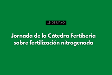 Jornada de la Cátedra Fertiberia sobre fertilización nitrogenada