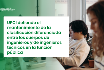 UPCI defiende el mantenimiento de la clasificación diferenciada entre los Cuerpos de Ingenieros y de Ingenieros Técnicos en la función pública