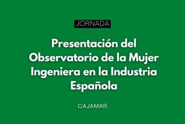 presentación del Observatorio de la Mujer Ingeniera en la Industria Española