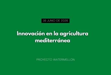 Evento Internacional WATERMELLON sobre innovación en la agricultura mediterránea