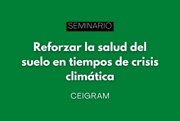 Seminario CEIGRAM: Reforzar la salud del suelo ante la crisis climática
