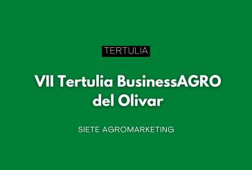 Ciudad Real acogerá el 25 de noviembre la VII Tertulia BusinessAGRO del Olivar