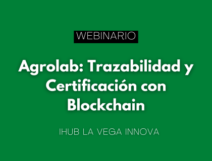 Webinario "Agrolab: Trazabilidad y Certificación con Blockchain"