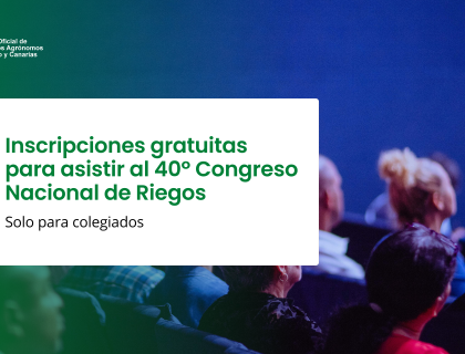 Agrónomos - Inscripciones gratuitas para asistir al 40º Congreso Nacional de Riegos