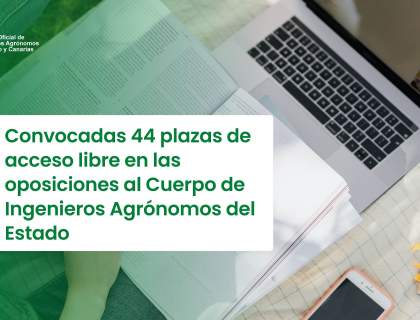 Convocadas 44 plazas de acceso libre en las oposiciones al Cuerpo de Ingenieros Agrónomos del Estado