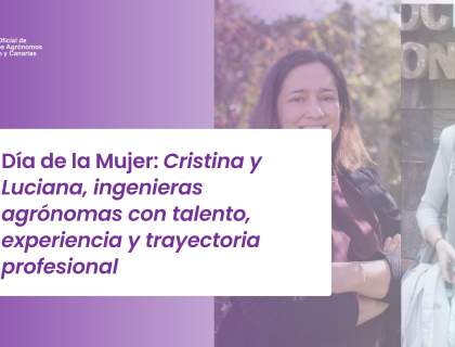 Día de la Mujer: Cristina y Luciana, ingenieras agrónomas con talento, experiencia y trayectoria profesional