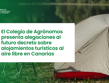 El Colegio de Agrónomos presenta alegaciones al futuro decreto sobre alojamientos turísticos al aire libre en Canarias