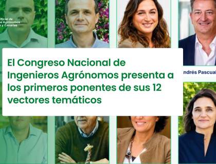 El Congreso Nacional de Ingenieros Agrónomos presenta a los primeros ponentes de sus 12 vectores temáticos
