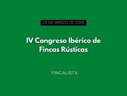 IV Congreso Ibérico de Fincas Rústicas