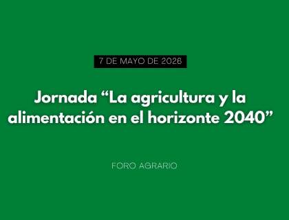 jornada “La Agricultura y la alimentación en el horizonte 2040”