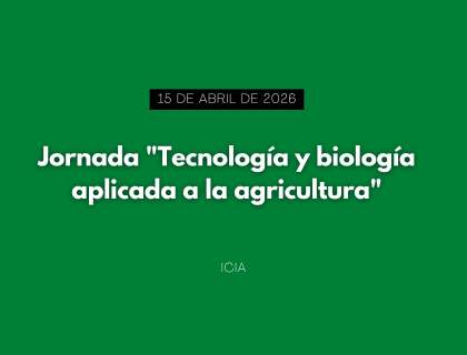 Jornada "Tecnología y biología aplicada a la agricultura"