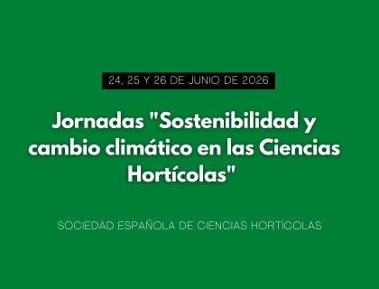 Jornadas "Sostenibilidad y cambio climático en las Ciencias Hortícolas" de SECH