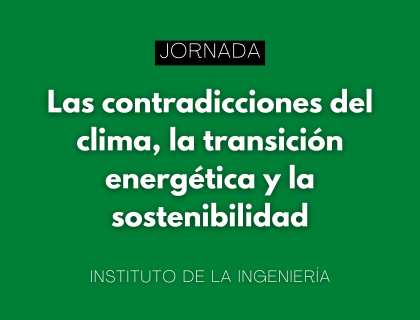 “Las contradicciones del clima, la transición energética y la sostenibilidad”