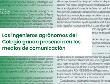 los ingenieros agrónomos del Colegio ganan presencia en los medios de comunicación