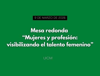 Mesa redonda: “Mujeres y profesión: visibilizando el talento femenino”