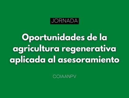 Oportunidades de la agricultura regenerativa aplicada al asesoramiento
