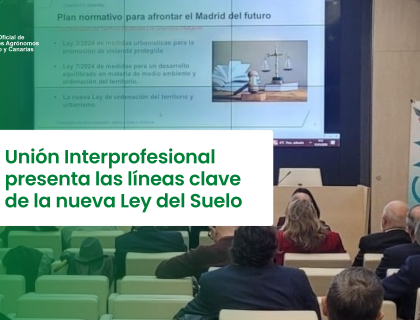 Unión Interprofesional presenta las líneas clave de la nueva Ley del Suelo
