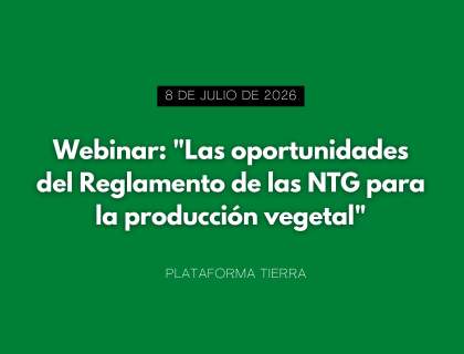 Webinar: "Las oportunidades del Reglamento de las NTG para la producción vegetal"