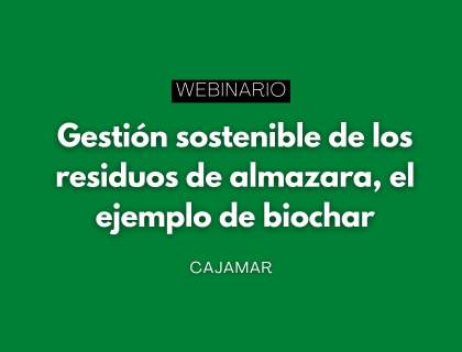 Webinario: Gestión sostenible de los residuos de almazara, el ejemplo de biochar