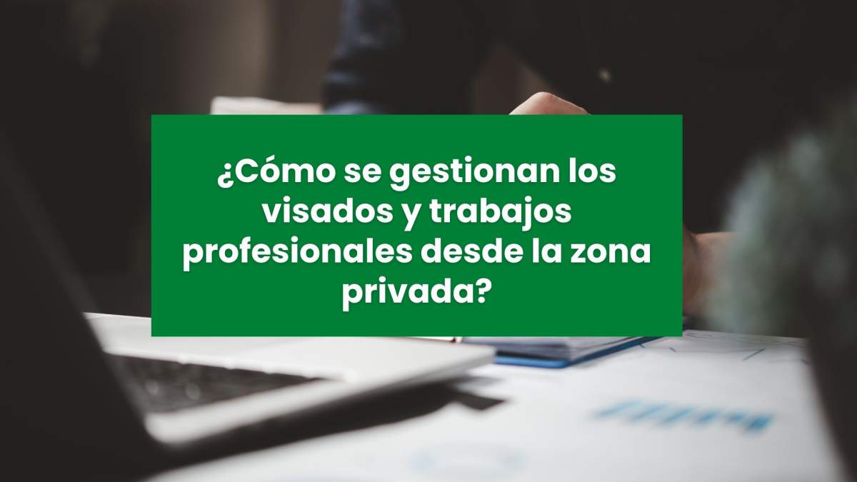 Cómo gestionar tus visados y trabajos profesionales desde la zona privada