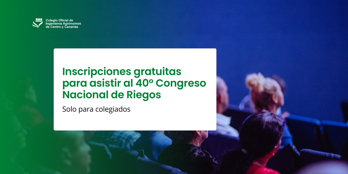 Agrónomos - Inscripciones gratuitas para asistir al 40º Congreso Nacional de Riegos
