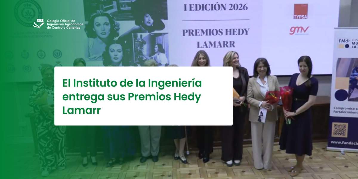 El Instituto de la Ingeniería entrega sus Premios Hedy Lamarr