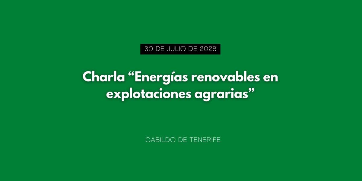 Jornada gratuita sobre energías renovables en explotaciones agrarias en Tenerife