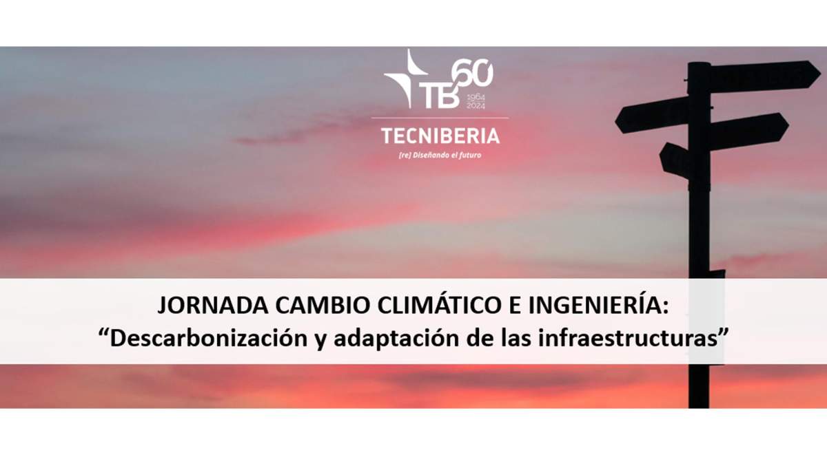 Jornada Cambio Climático e Ingeniería: "Descarbonización y adaptación de las infraestructuras"