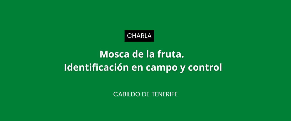 Charla "Mosca de la fruta. Identificación en campo y control" en Tenerife
