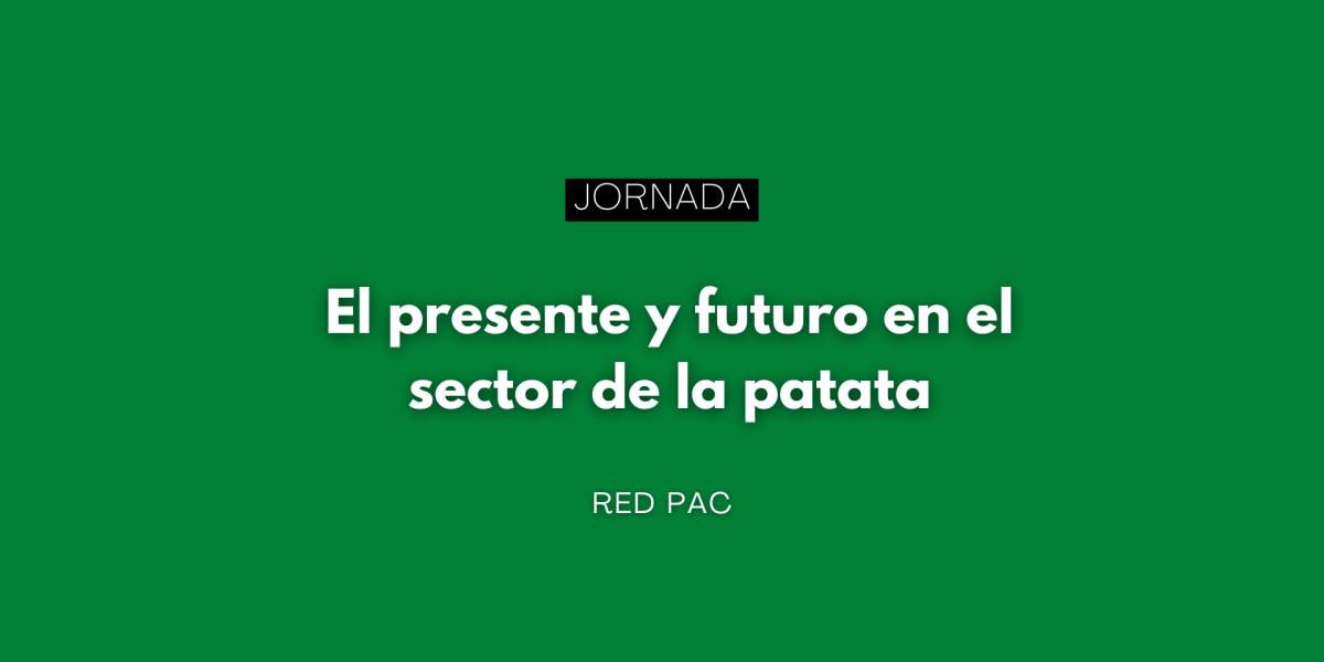 Jornada "El presente y futuro en el sector de la patata"
