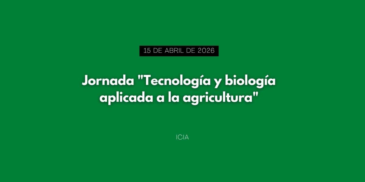 Jornada "Tecnología y biología aplicada a la agricultura"
