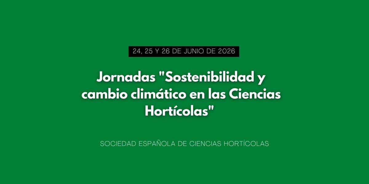 Jornadas "Sostenibilidad y cambio climático en las Ciencias Hortícolas" de SECH