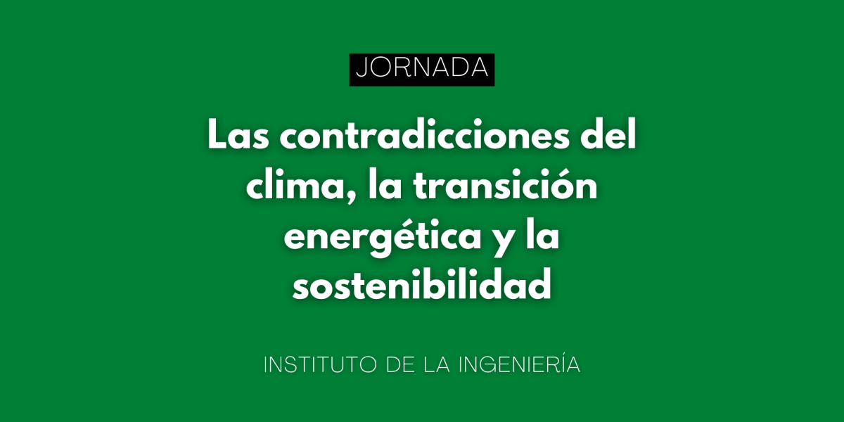 “Las contradicciones del clima, la transición energética y la sostenibilidad”