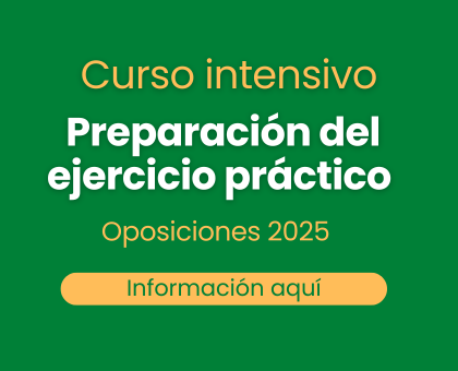 Oposiciones: Curso intensivo para la preparación del ejercicio práctico 2025