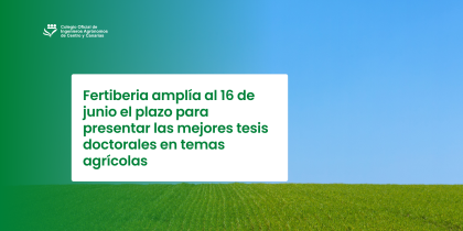 Fertiberia amplía al 16 de junio el plazo para presentar las mejores tesis doctorales en temas agrícolas